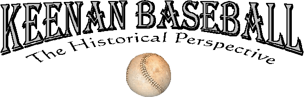 Keenan Baseball - The Historical Perspective